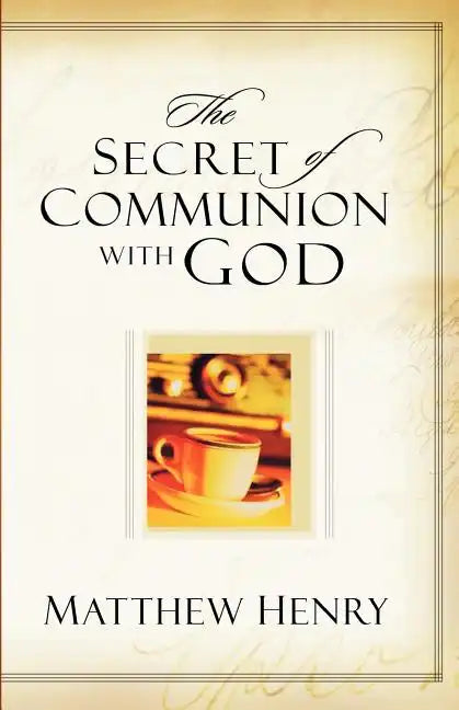 The Secret of Communion with God - Paperback