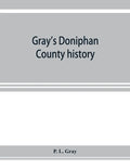 Gray's Doniphan County history. A record of the happenings of half a hundred years - Paperback