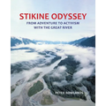 Stikine Odyssey: From Adventure to Activism with The Great River - Paperback
