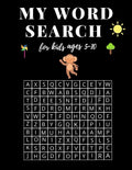 My Word Search For Kids Ages 5-10: My First Word Searches Workbook for kids, Learn Vocabulary, Spelling, and Reading Skills With 48 Puzzles Pages, Act - Paperback
