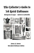 The Collector's Guide to 3rd Reich Tableware (Monograms, Logos, Maker Marks Plus History): The Metal Tableware Edition - Paperback