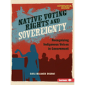 Native Voting Rights and Sovereignty: Recognizing Indigenous Voices in Government - Paperback