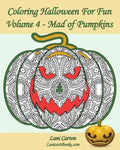 Coloring Halloween for Fun - Volume 4: Mad of Pumpkins! 25 Pumpkins to Color - Paperback