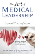 The Art of Medical Leadership: A Guide to Identifying and Moving Beyond Common Leadership Mistakes - Paperback