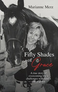 Fifty Shades of Grace: A true story of overcoming life's challenges with God's gift of grace - Hardcover
