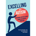 Excelling With Autism: Obtaining Critical Mass Using Deliberate Practice - Paperback