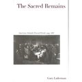 The Sacred Remains: American Attitudes Toward Death, 1799-1883 - Paperback