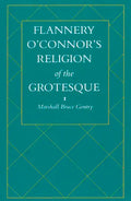 Flannery O'Connor's Religion of the Grotesque - Paperback