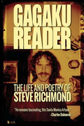 Gagaku: The Life and Poetry of Steve Richmond - Paperback