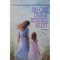 And Our Village Remained Silent: A mother's story of incest and domestic violence amid community indifference - Paperback