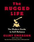 The Rugged Life: The Modern Guide to Self-Reliance: A Survival and Homesteading Guide - Paperback