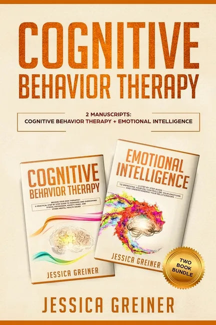 Cognitive Behavior Therapy: 2 Manuscripts: Cognitive Behavior Therapy And Emotional Intelligence - Paperback