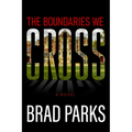 The Boundaries We Cross - Hardcover