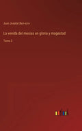 La venida del mesias en gloria y magestad: Tomo 3 - Hardcover