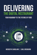 Delivering the Digital Restaurant: Your Roadmap to the Future of Food - Hardcover