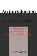 An Introduction to Science Studies: The Philosophical and Social Aspects of Science and Technology - Paperback