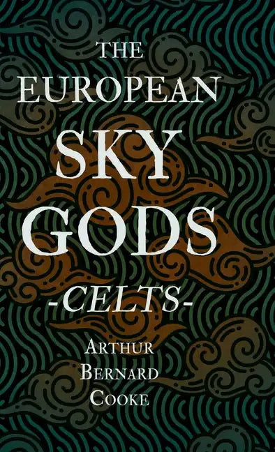 The European Sky Gods - Celts (Folklore History Series) - Hardcover