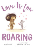 Love Is for Roaring - Hardcover