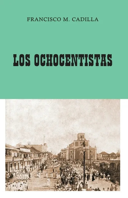 Los Ochocentistas: Libro Histórico de Arecibo - Paperback