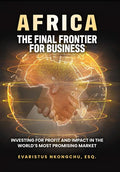 Africa, the Final Frontier for Business: Investing for Profit and Impact in the World's Most Promising Market - Hardcover