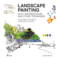 Landscape Painting with Watercolours and Other Techniques.: Exploring the Use of Lines and Colours. - Paperback