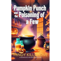 Pumpkin Punch and the Poisoning of a Few - Paperback