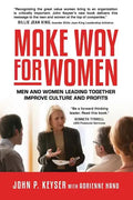 Make Way For Women: Men and Women Leading Together Improve Culture and Profits - Paperback