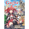 Gacha Girls Corps Vol. 2 (Manga) - Paperback