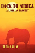 Back to Africa - A Liberian Tragedy - Paperback