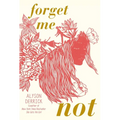 Forget Me Not - Hardcover