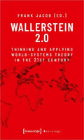 Wallerstein 2.0: Thinking and Applying World-Systems Theory in the 21st Century - Paperback