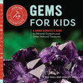 Gems for Kids: A Junior Scientist's Guide to Mineral Crystals and Other Natural Treasures - Paperback