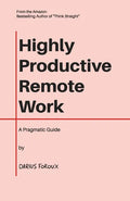 Highly Productive Remote Work: A Pragmatic Guide - Paperback