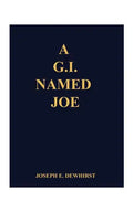 A G.I. Named Joe: Stories of World War II in the Pacific Islands...and Some More - Paperback