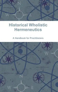 Historical Wholistic Hermeneutics - Hardcover