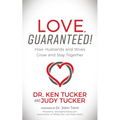 Love, Guaranteed!: How Husbands and Wives Grow and Stay Together - Paperback