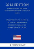 Procedures for the Handling of Retaliation Complaints under Section 806 of the Sarbanes-Oxley Act of 2002 (US Occupational Safety and Health Administr - Paperback