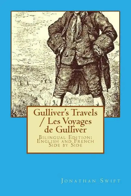Gulliver's Travels / Les Voyages de Gulliver: Bilingual Edition: English and French Side by Side - Paperback