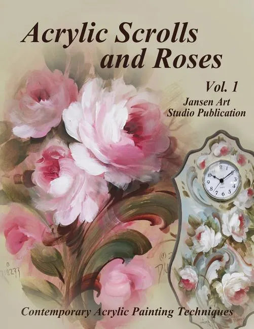 Acrylic Scrolls and Roses: Volume 1 - Paperback