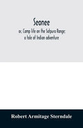 Seonee; or, Camp life on the Satpura Range; a tale of Indian adventure - Paperback