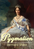 Pygmalion: A 1913 play by George Bernard Shaw - Paperback