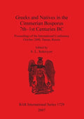 Greeks and Natives in the Cimmerian Bosporus 7th-1st Centuries BC - Paperback