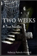 Two Weeks: A True Haunting: A Family's True Haunting - Paperback