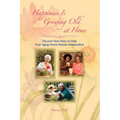 Happiness Is Growing Old at Home - Paperback