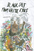 Black Salt for White Eyes: A Memoir - Paperback