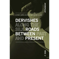 Journey Among Dervishes Between Past and Present - Paperback
