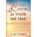 Love in Words and Music a Novel in Dialogue - Paperback