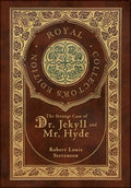 The Strange Case of Dr. Jekyll and Mr. Hyde (Royal Collector's Edition) (Case Laminate Hardcover with Jacket) - Hardcover