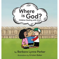 Where is God?, Children Dealing with Grief - Hardcover