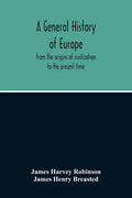 A General History Of Europe: From The Origins Of Civilization To The Present Time - Paperback